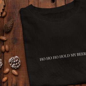 Sweater: Ho ho hold my beer
